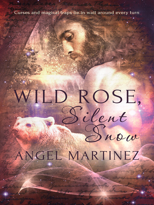 Title details for Wild Rose, Silent Snow by Angel Martinez - Available